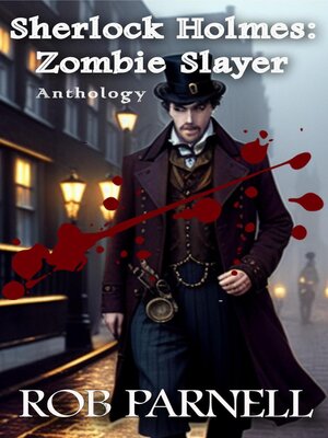 cover image of Sherlock Holmes Zombie Slayer Anthology